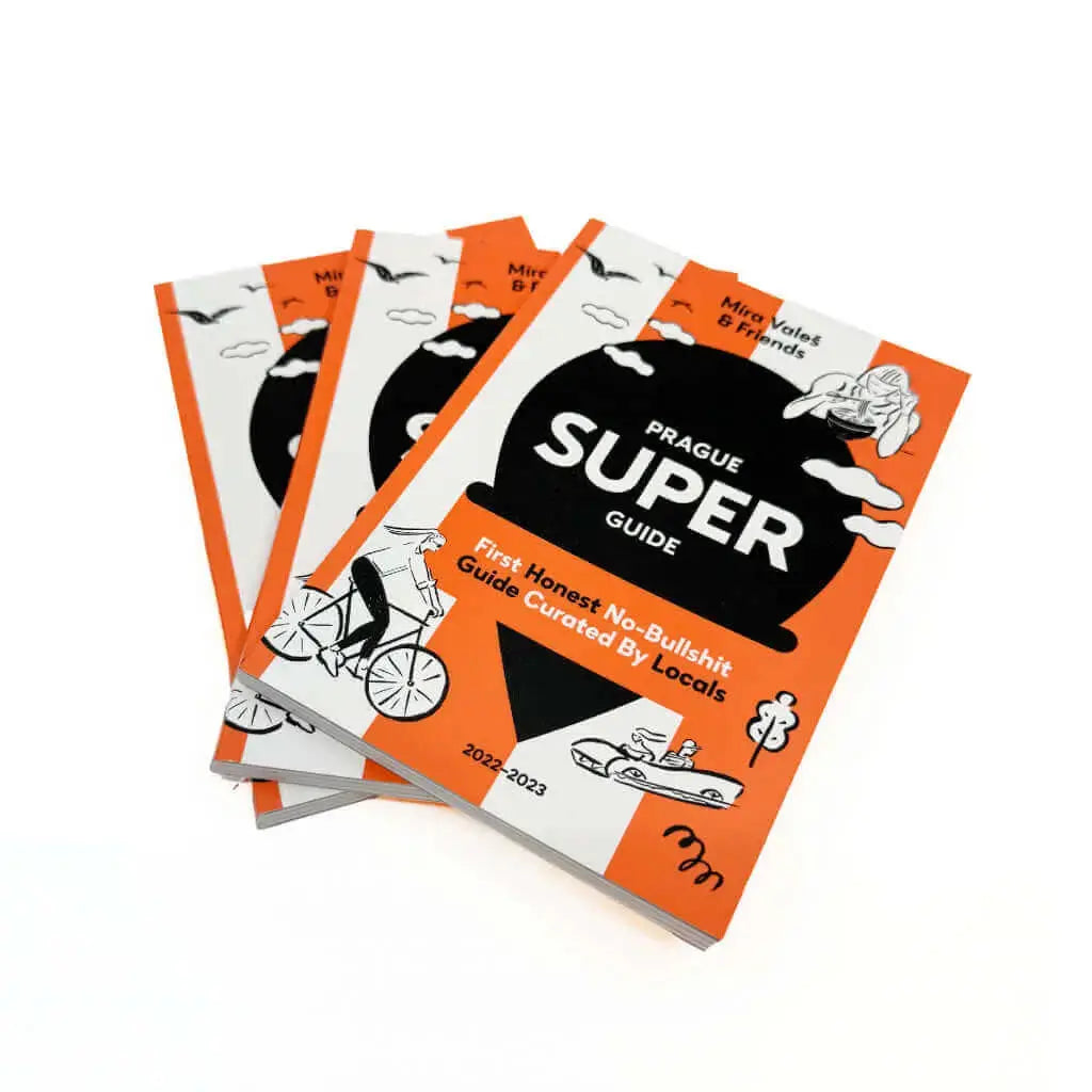 PRAGUE SUPERGUIDE Guide by Míra Valeš & Friends