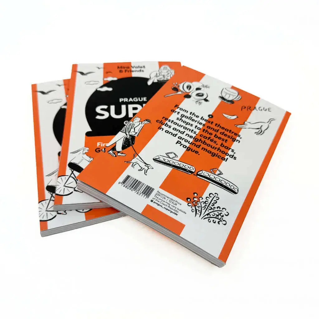 PRAGUE SUPERGUIDE Guide by Míra Valeš & Friends